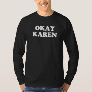 Camiseta Ok Karen Ok Karen E Sarcástico Retro Vintage