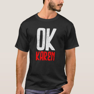 Camiseta Ok Karen Ok Karen E Sarcástico Retro Vintage