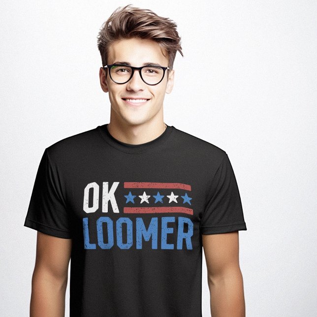 Camiseta OK Loomer Engraçado Sarcástico Anti Trump Memória  (OK Loomer Boomer Funny Sarcastic Anti Trump Sarcasm Meme T-Shirt)