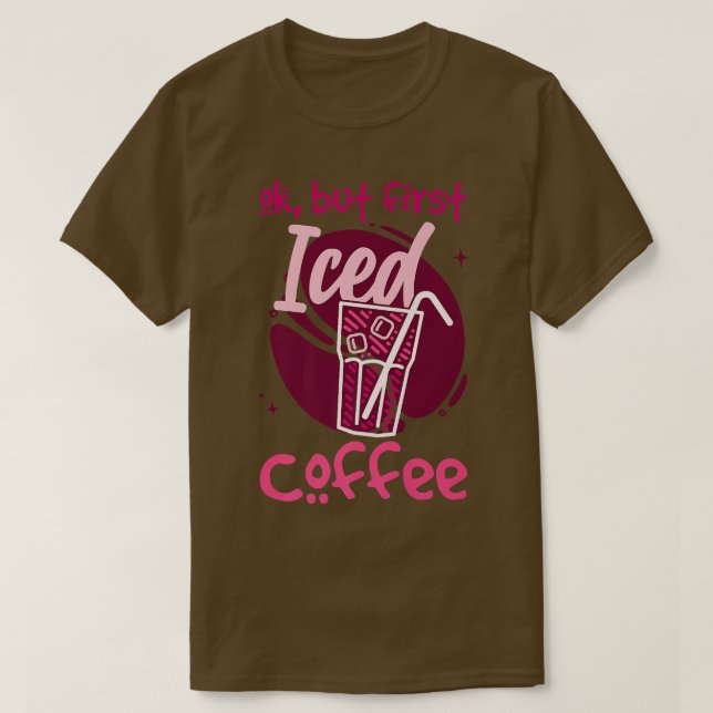Camiseta Ok, Mas Primeiro Café Forçado (Frente do Design)