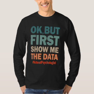 Camiseta Ok, Mas Primeiro Mostre-Me A Psicologia Engraçada