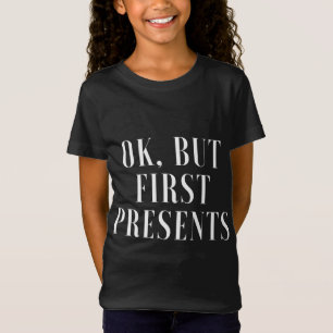 Camiseta Ok, mas primeiro presente