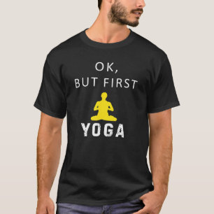 Camiseta Ok, Mas Primeiro Yoga Time Clássico
