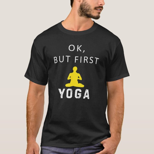 Camiseta Ok, Mas Primeiro Yoga Time Clássico (Frente)