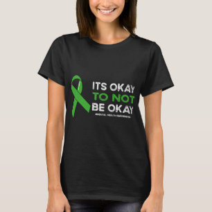 Camiseta Ok, Não Esteja Bem Saúde Mental Consciência Verde