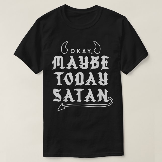 Camiseta Ok Talvez hoje Satã (Frente do Design)
