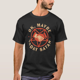 Camiseta Ok Talvez Hoje Satã Engraçado Retrô Vintage Hallow