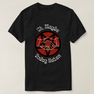 Camiseta Ok, Talvez Hoje Satã, Humor Sarcástico