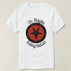 Camiseta Ok, Talvez Hoje Satã, Humor Sarcástico