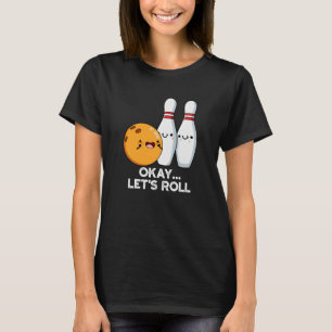 Camiseta Ok Vamos Rolando Piada Divertida de Boliche Fundo