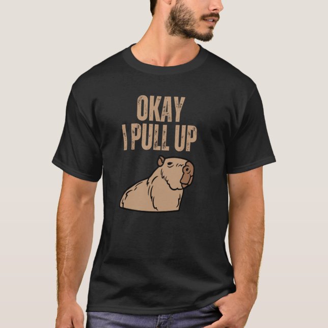 Camiseta Ok, Vou Puxar Capybara Capibara Animal Respeitar B (Frente)