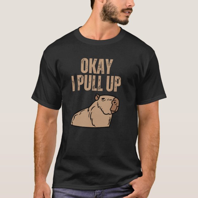Camiseta Ok, Vou Puxar Capybara Capibara Animal Respeitar B (Frente)