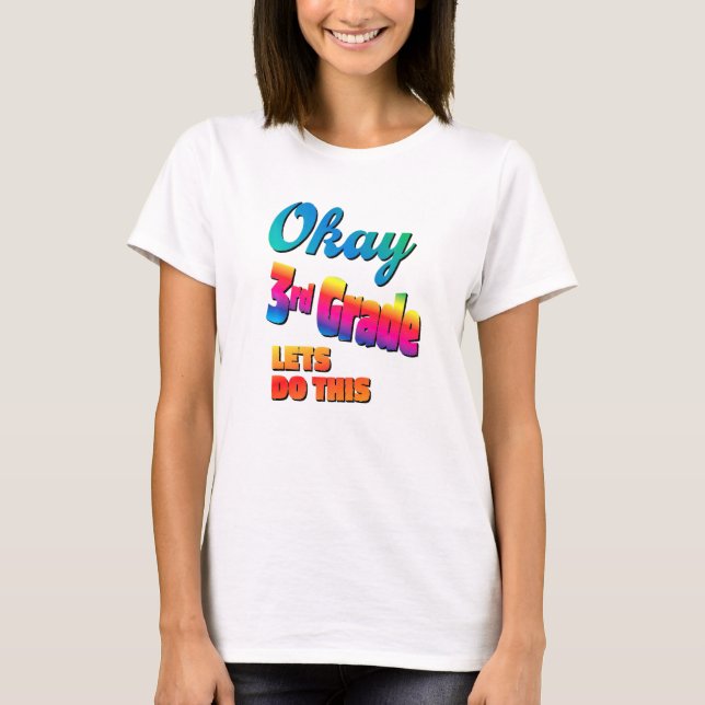 Camiseta Okay 3nd Grade Lets Do This Rainbow Teacher Boys G (Frente)
