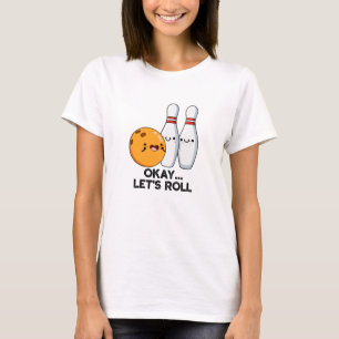 Camiseta Okay Vamos Rolando Piada Divertida de Boliche