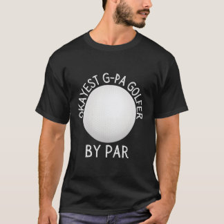 Camiseta Okayest G-Pa Golfer Por Par Golfer