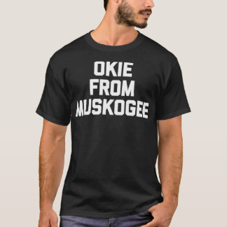 Camiseta Okie From Muskogee funny saying cool country musi