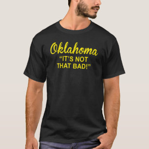 Camiseta Oklahoma Itu2019s não é tão ruim