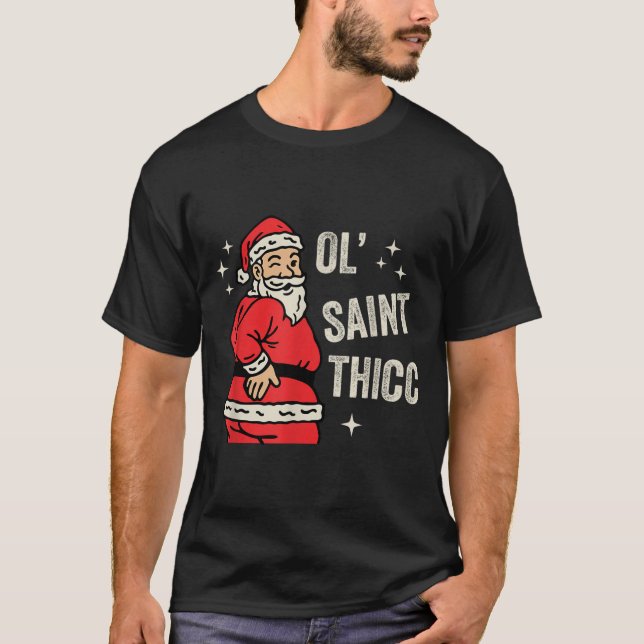 Camiseta Ol' Saint Thicc Christmas, Funny Ty Santa Christma (Frente)