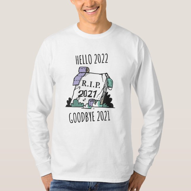 Camiseta Olá 2022 Adeus 2021 Descanso em Paz 2022 (Frente)