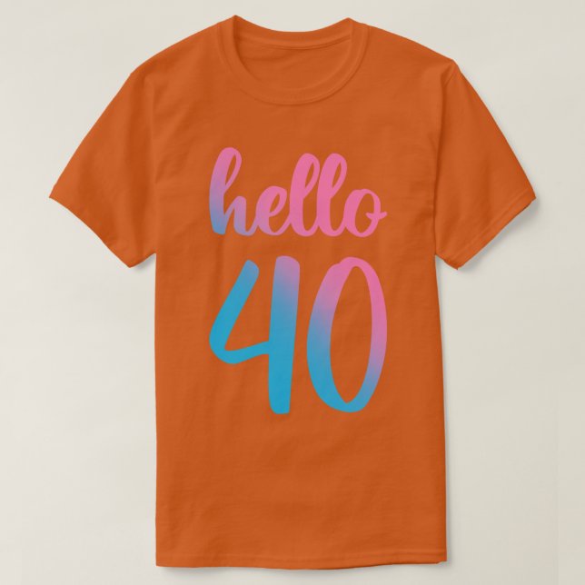 Camiseta Olá, 40 Gift aniversário de 40 anos (Frente do Design)