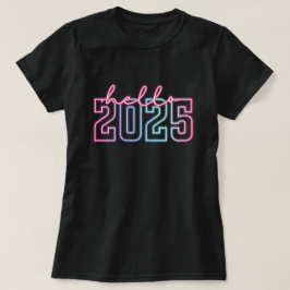 Camiseta Olá Ano Novo 2025 | Neon Feliz ano novo T-Shirt