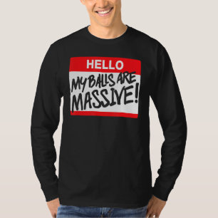 Camiseta Olá, As Minhas Bolas São Maciças