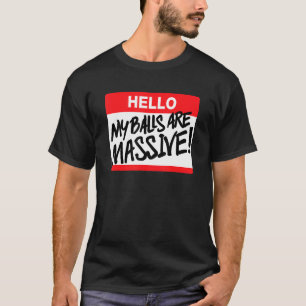 Camiseta Olá, As Minhas Bolas São Maciças 1