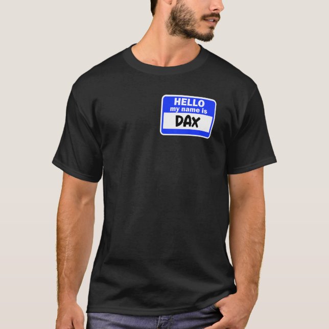 Camiseta Olá Engraçado Meu Nome É Dax Na Introdução Do Name (Frente)