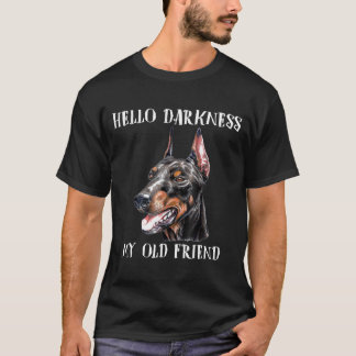Camiseta Olá Escuridão Meu Velho Amigo Dog Doberman
