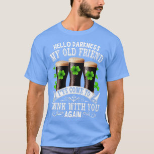 Camiseta Olá Escuridão Meu Velho Amigo Feliz Dia de São Pat