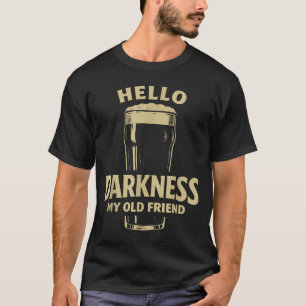 Camiseta Olá escuridão velho amigo cerveja irlandesa dia de