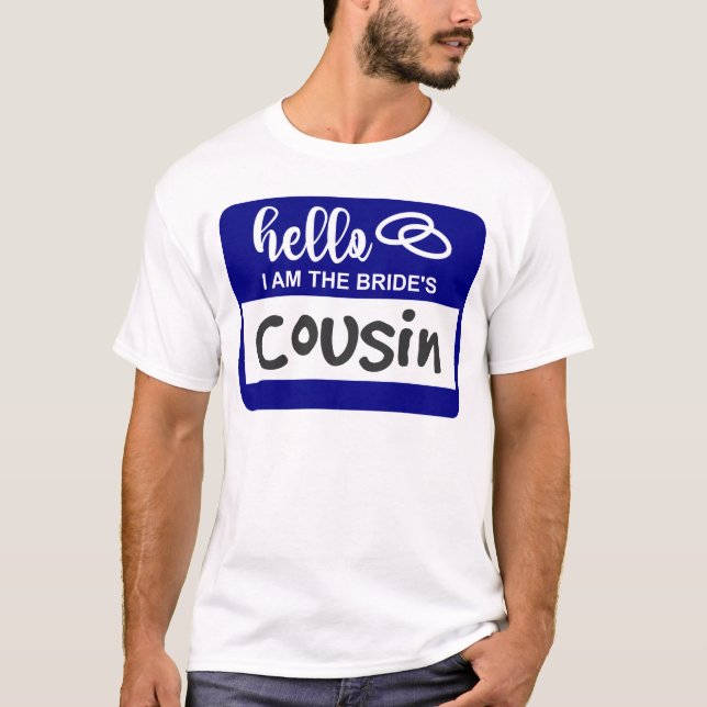 Camiseta Olá eu sou o Crachá de Nome de Casamento Primo da  (Frente)