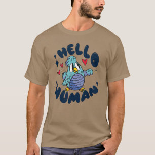 Camiseta Olá humano passarinho fofo