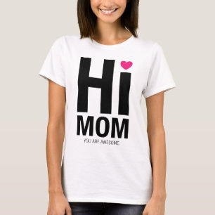 Camiseta Olá Mãe Você É Incrível Fofo Coração Rosa Motivaci