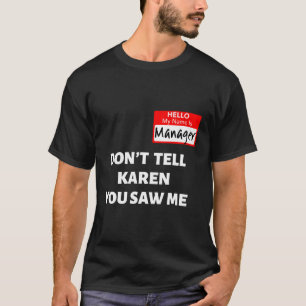 Camiseta Olá Meu Nome É Ager Não Diga A Karen Halloween