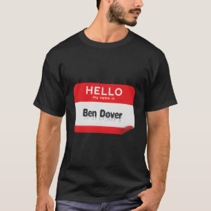 Camiseta Olá Meu Nome É Ben Dover Bend Sobre Engraçado Hall