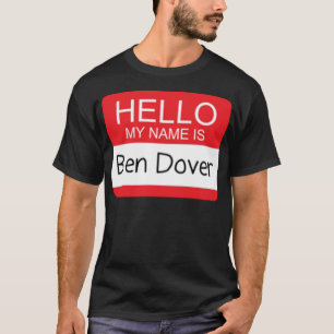 Camiseta Olá Meu nome é Ben Dover Engraçado Piada de Humor 