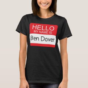 Camiseta Olá Meu nome é Ben Dover Engraçado Piada de Humor 