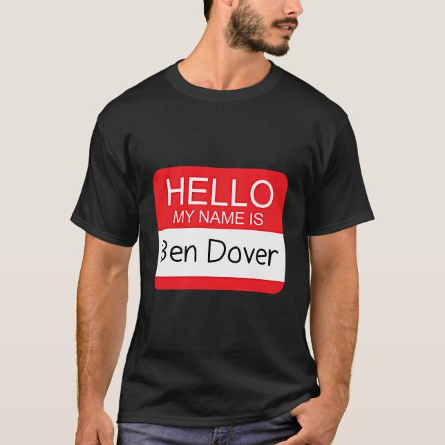 Camiseta Olá Meu Nome É Ben Dover Humor Piada Pun (Frente)