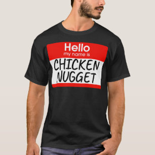 Camiseta Olá, Meu Nome É Chicken Nugget.