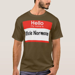 Camiseta Olá, meu nome é Dixie Normous