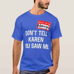 Camiseta Olá Meu Nome É Gerente Não Diga A Karen Halloween