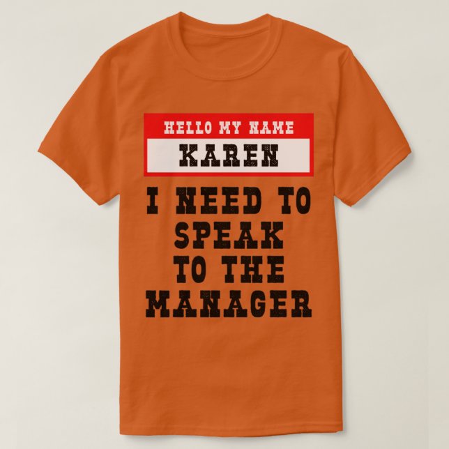Camiseta Olá, Meu Nome É Karen. Preciso Falar Com A Mana. (Frente do Design)
