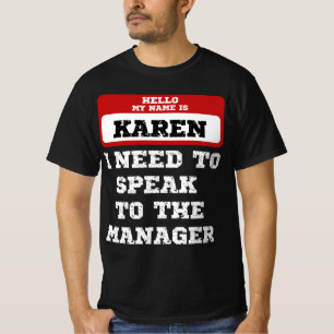 Camiseta Olá Meu Nome É Karen. Preciso Falar Com O Gerent