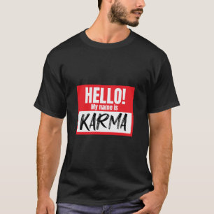 Camiseta Olá Meu Nome É Karma Funny Karma Nametag Karma