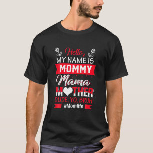 Camiseta Olá Meu Nome É Mamãe Mãe Cara Você Bruh Mo