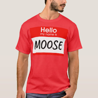 Camiseta Olá, Meu Nome É Moose Maluca.