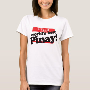 Camiseta Olá! meu nome é o melhor Pinay do mundo