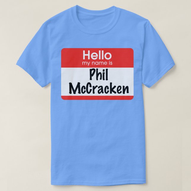 Camiseta Olá, meu nome é Phil McCracken (Frente do Design)