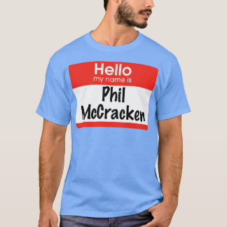 Camiseta Olá, meu nome é Phil McCracken